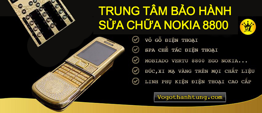 Thanh Tùng Luxury địa chỉ bảo hành sửa chữa điện thoại Nokia 8800 chuyên nghiệp uy tín chất lượng tại TP. Hồ Chí Minh